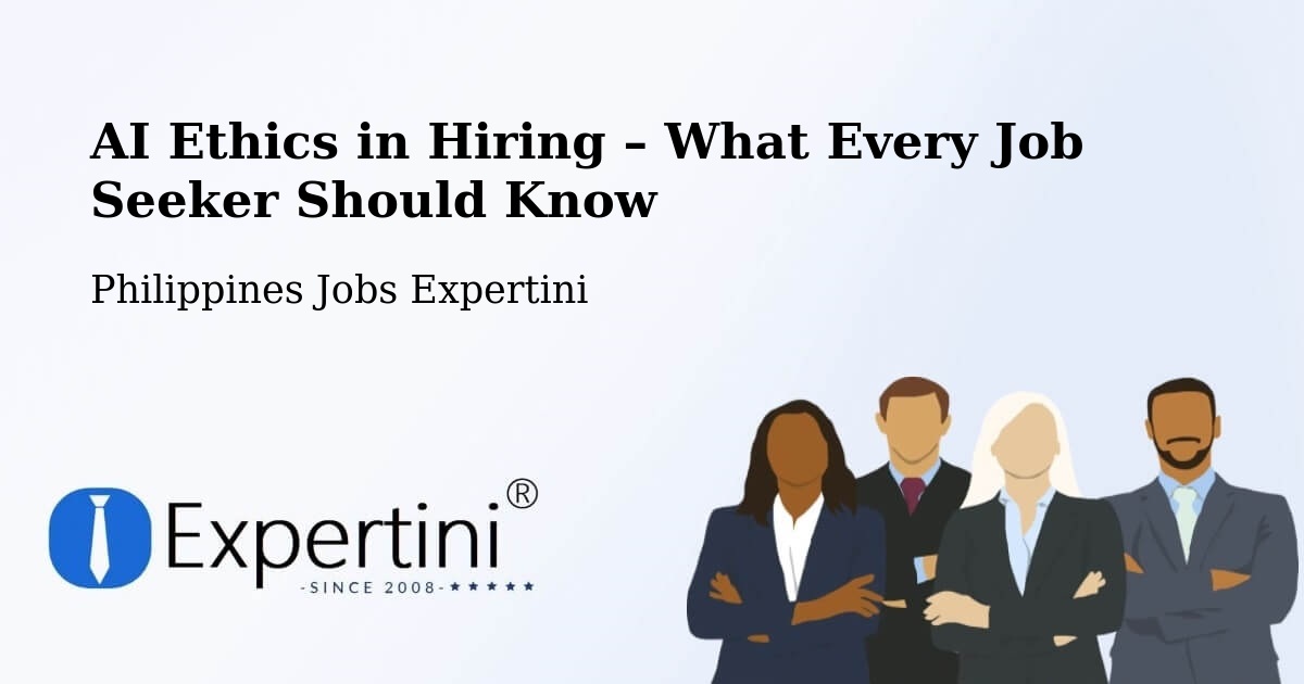 AI Ethics in Recruitment & Hiring – Panan - Panan, Philippines Jobs Expertini
